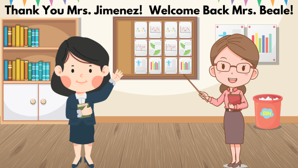 Thank you Mrs. Jimenez and Welcome Back Mrs. Beale!